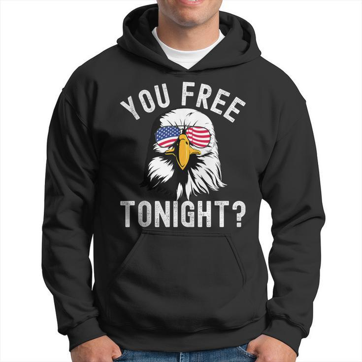 You Free Tonight Funny Fourth Of July Patriotic Bald Eagle  Hoodie