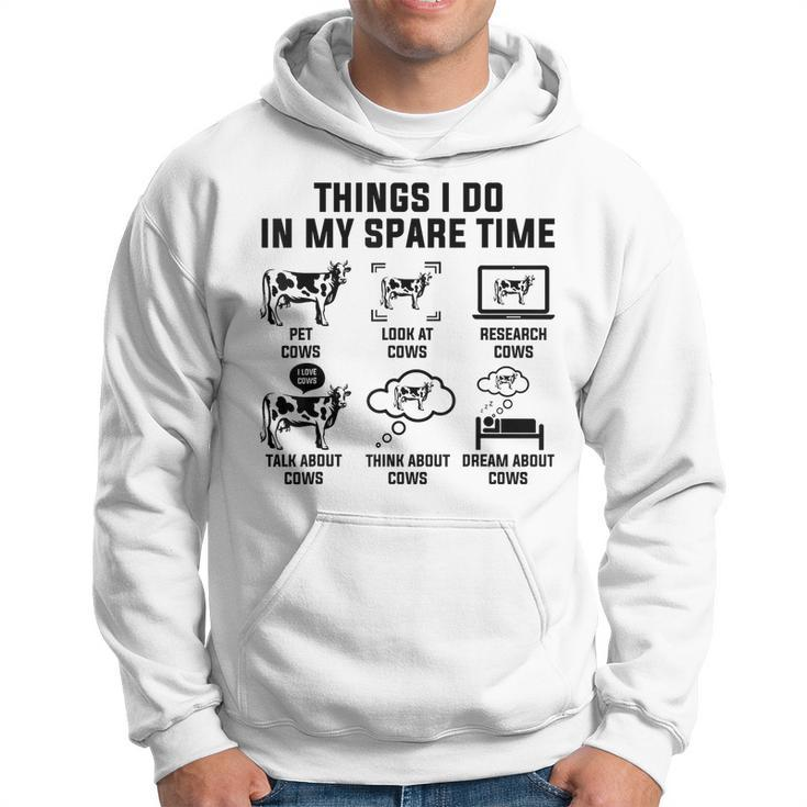 6 Things I Do In My Spare Time Cows Farm  Gifts For Cows Lovers Funny Gifts Hoodie