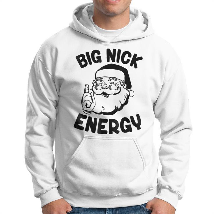 Big Nick Energy Santa Naughty Adult Humor Christmas Hoodie