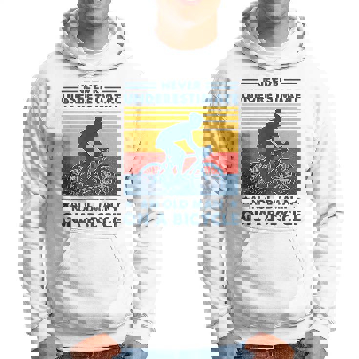 Bike Vintage Never Underestimate An Old Man On A Bicycle Hoodie
