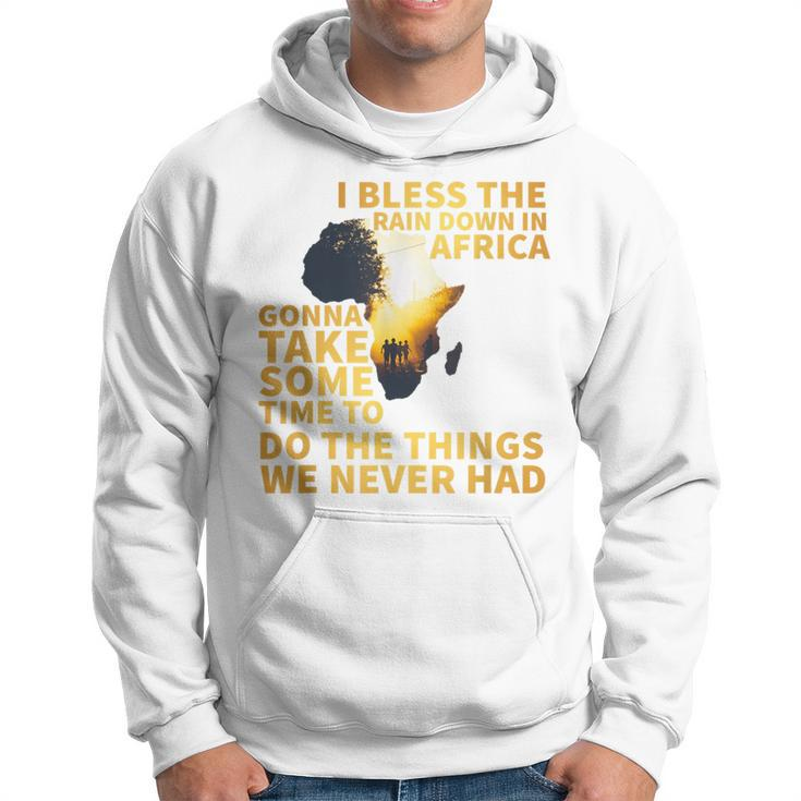 I Bless The Rain Down In Africa 90S 80S Old School Hoodie