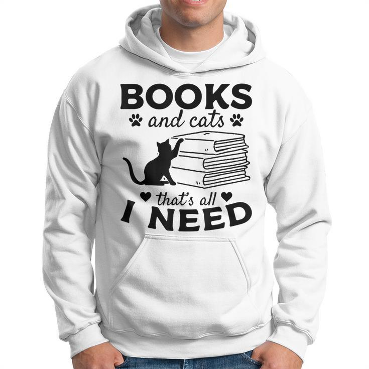 Books And Cats Thats All I Need Bookworm Books & Cats Lover Hoodie