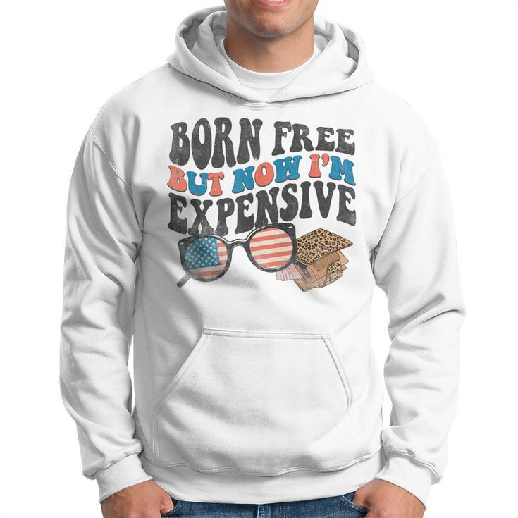 Born Free But Now Im Expensive 4Th Of July Toddler Boy Girl  Hoodie