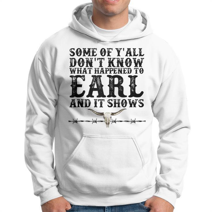 Bull Skull Some You Dont Know What Happened To Earl Western  Hoodie