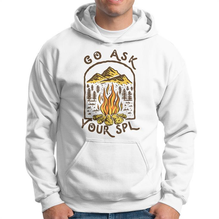 Camping Go Ask Your Spl Camper Gift  Hoodie