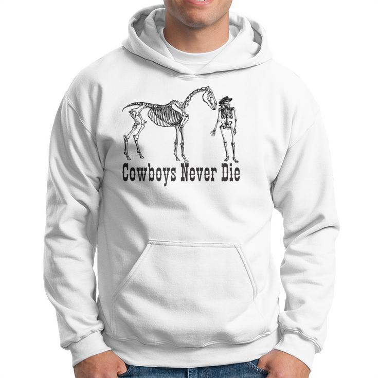 Cowboys Never Die  For Cowboys Hoodie