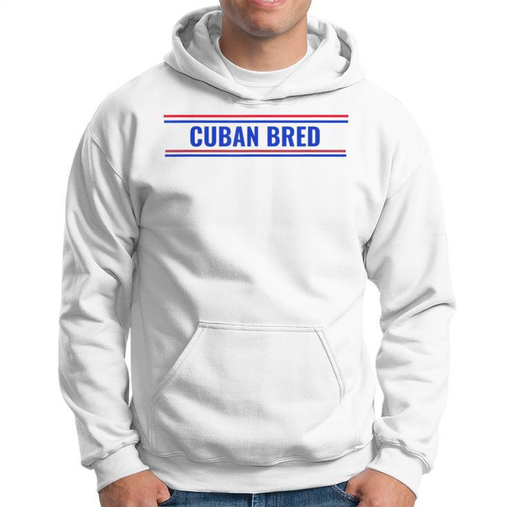 Cuban Bred Funny Cuban American In Miami Cuban Proud Hoodie