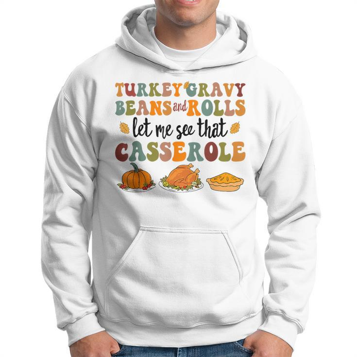 Cute Turkey Gravy Beans And Rolls Let Me See That Casserole Hoodie
