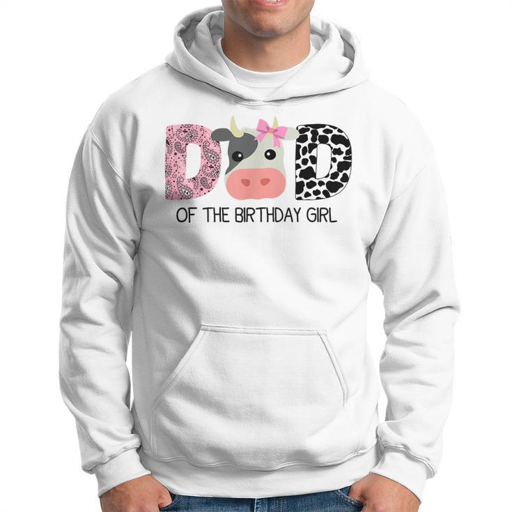 Dad Of The Birthday For Girl Cow Farm Birthday Cow Daddy 1St Hoodie