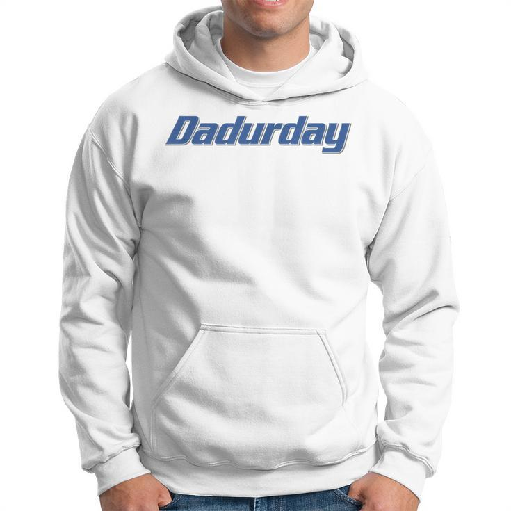 Dadurday Saturdays Are For The Dads Hoodie