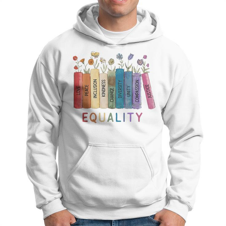 Equality Peace Love Kindness Equal Rights Social Justice Equal Rights Funny Gifts Hoodie