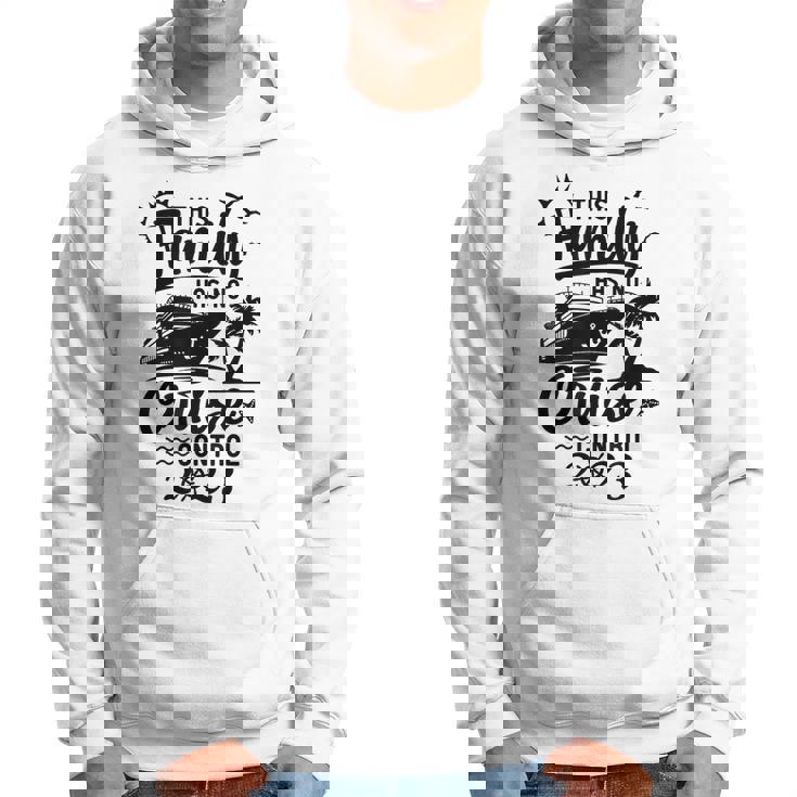 This Family Cruise Has No Control 2023 Cruise Squad Hoodie
