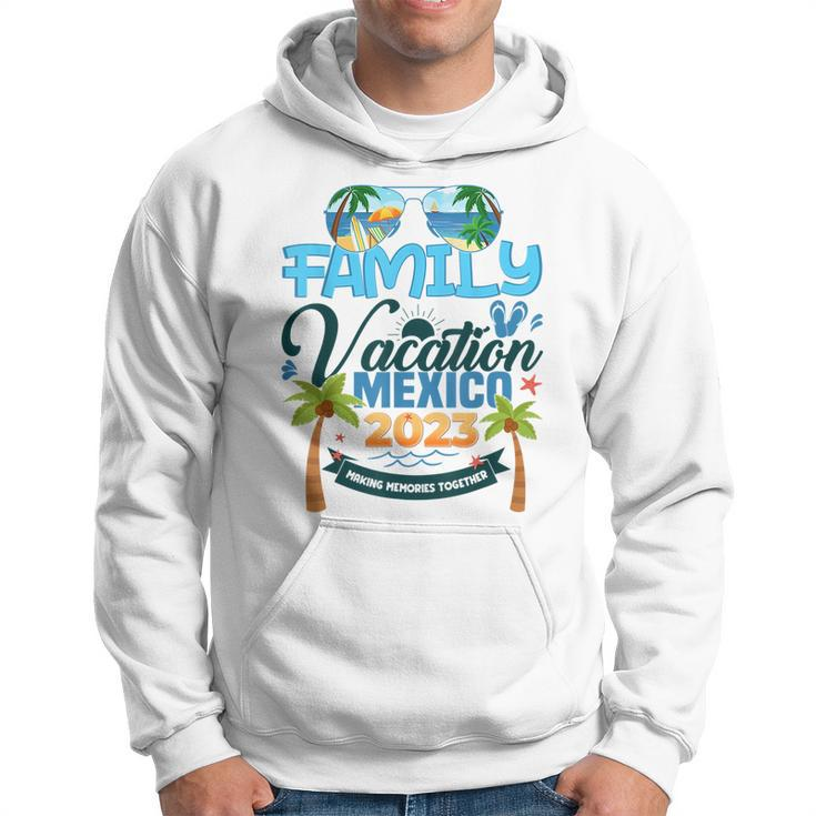 Family Vacation Mexico 2023 Summer Matching Vacation 2023  Hoodie