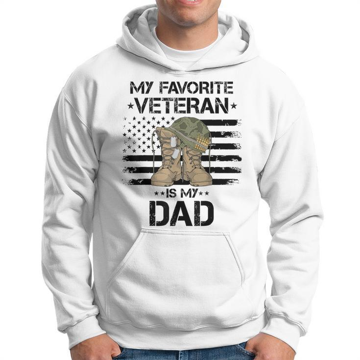 My Favorite Veteran Is My Dad Army Military Veterans Day Hoodie