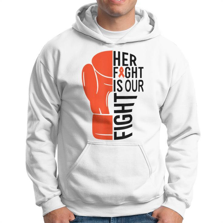 Her Fight Is Our Fight Leukemia Awareness Orange Support Hoodie