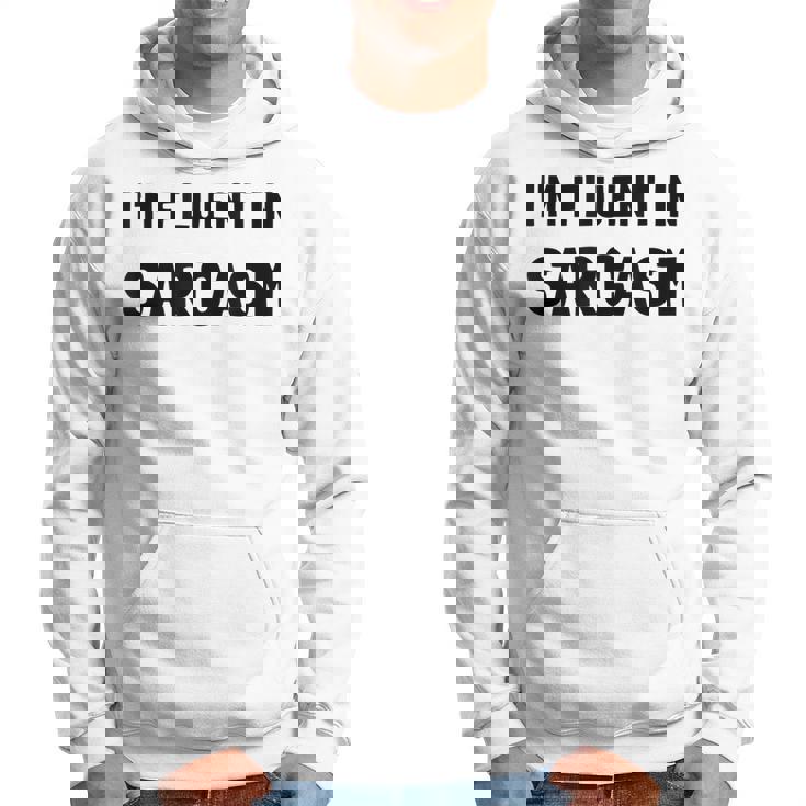 Fluent In Sarcasm Funny   Hoodie