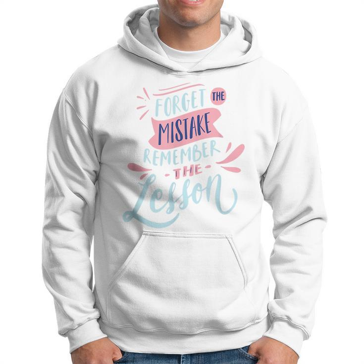 Forget The Mistake Remember The Lesson  Hoodie