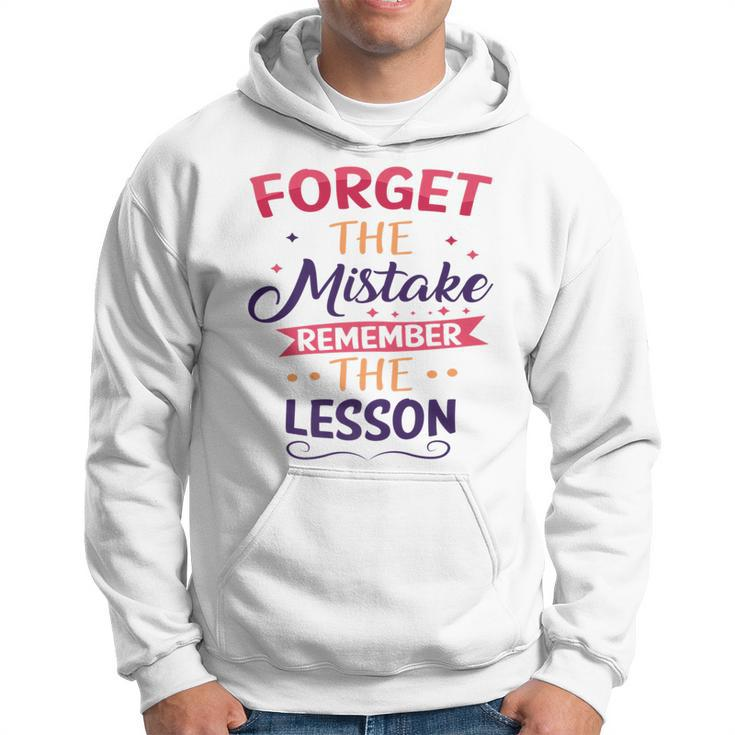 Forget The Mistake Remember The Lesson   Hoodie