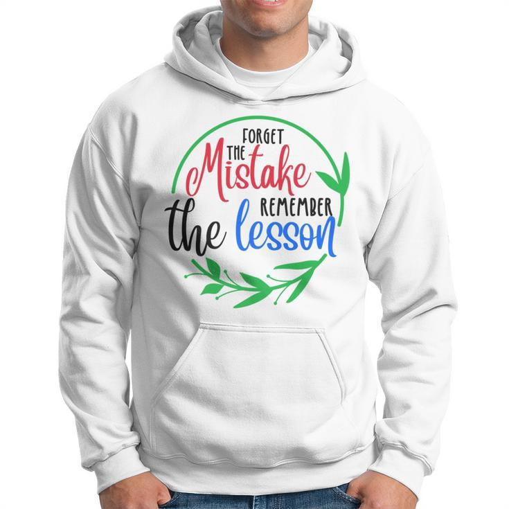 Forget The Mistake Remember The Lesson Inspirational   Hoodie