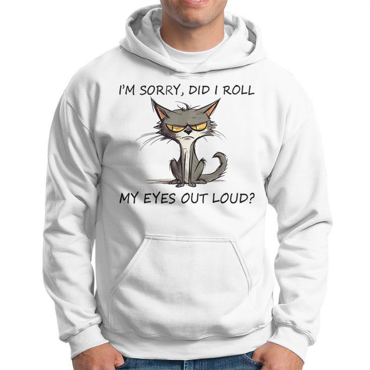 Funny Cat Kitten Did I Roll My Eyes Out Loud Hoodie