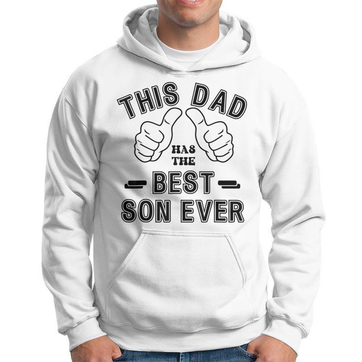 Funny Fathers Day From Son This Dad Has The Best Son Ever  Hoodie