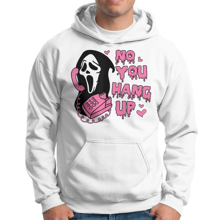 No You Hang Up First Gho-St Calling Hello Halloween Hoodie