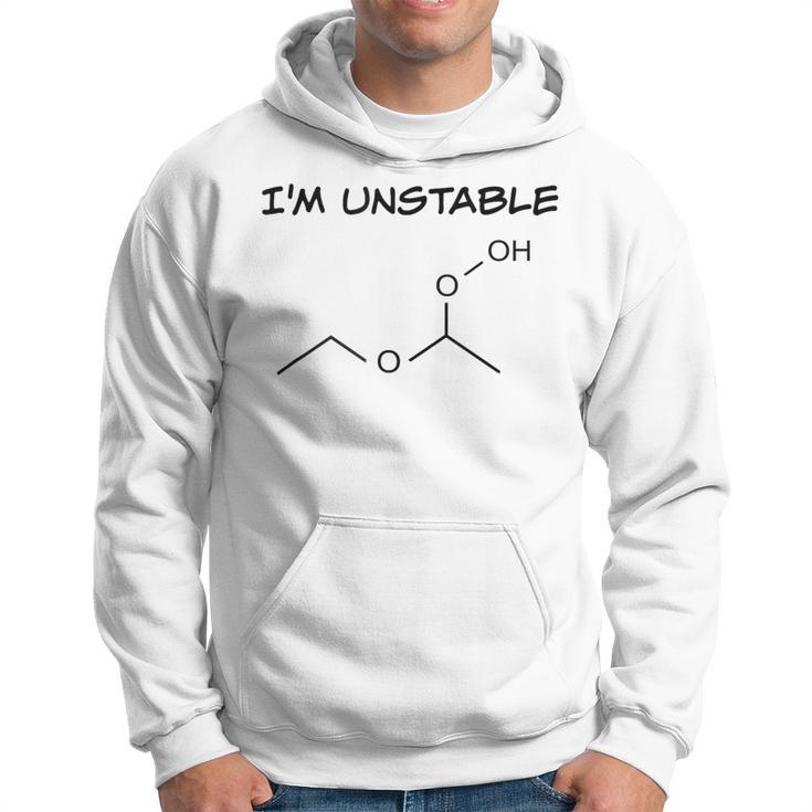 Organic Chemistry T I'm Unstable Science Hoodie