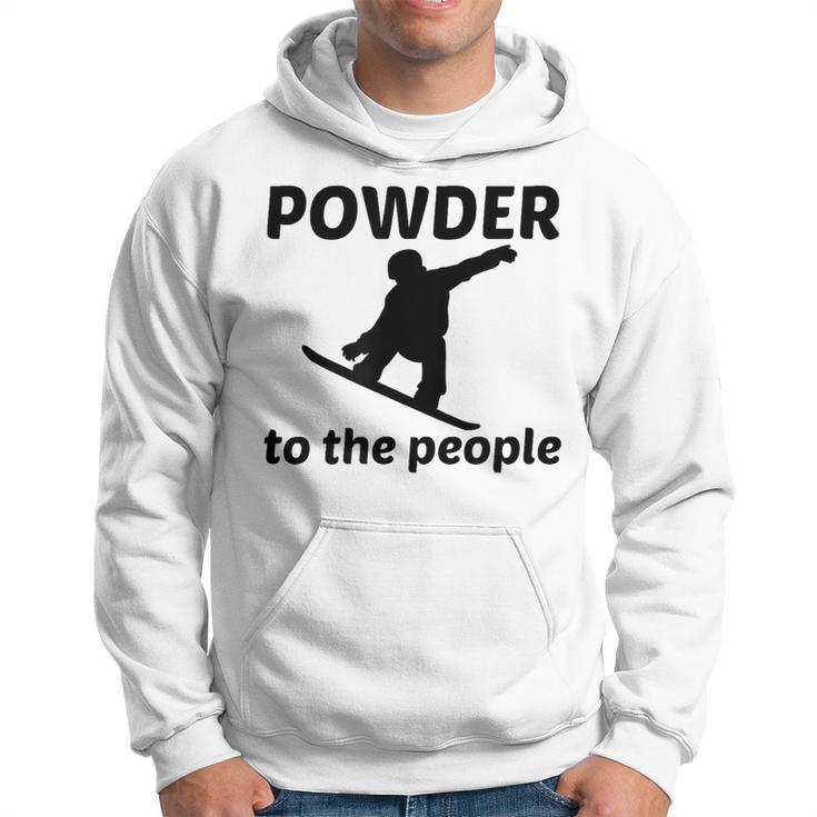 Snowboard T Powder To The People Hoodie