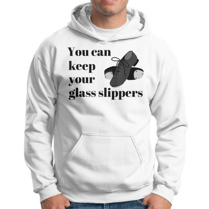 Tap Dance Recital Keep Your Glass Slippers Hoodie