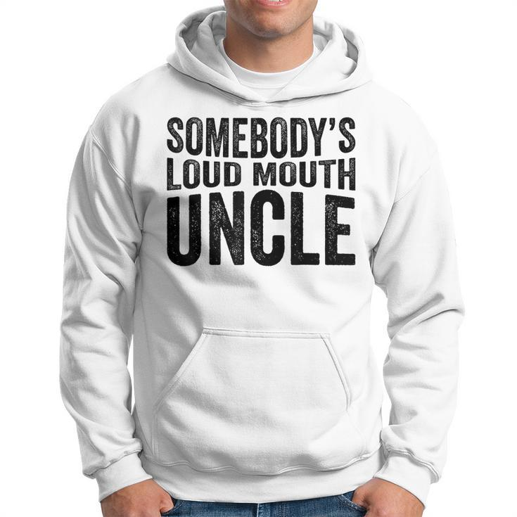 Funny Uncle Fathers Day Somebodys Loud Mouth Uncle Retro  Funny Gifts For Uncle Hoodie