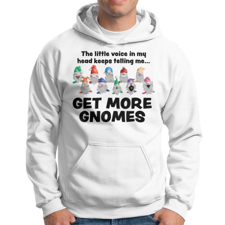 Get More Gnomes Funny Garden Gnome  For Gardener  Hoodie