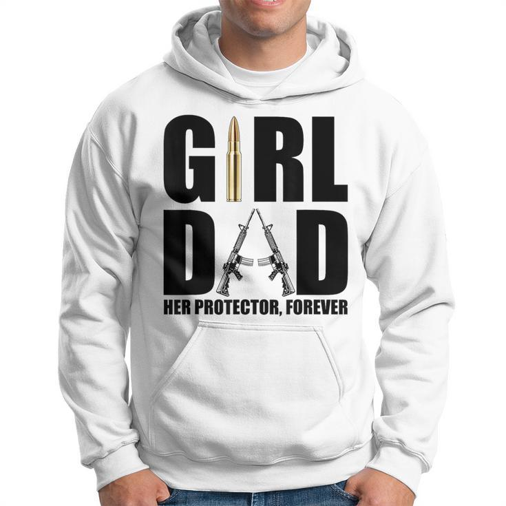 Girl Dad Her Protector Forever Funny Father Of Girls  Hoodie