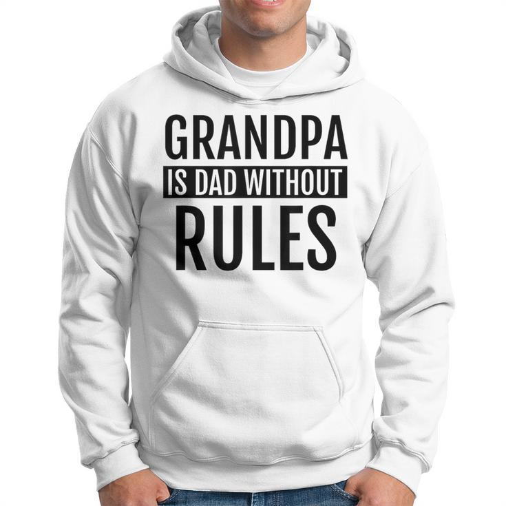 Grandpa Is Dad Without Rules Father Day Birthday Hoodie