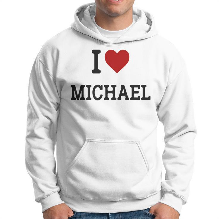 I Heart Michael - I Love Michael - Funny Gift For Michael   Hoodie