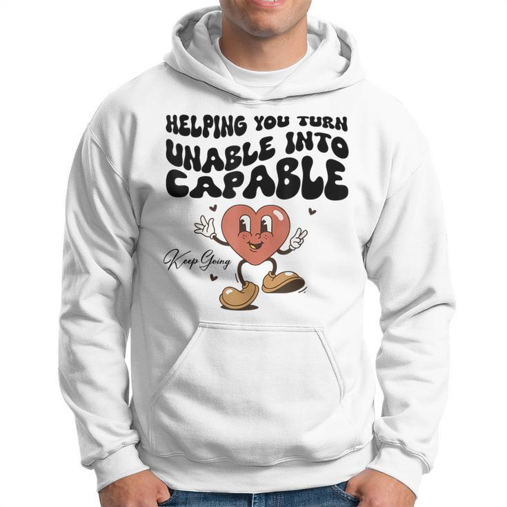 Helping You Turn Unable Into Capable Keep Going Quote Hoodie