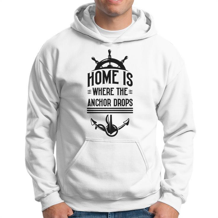 Home Is Where The Anchor Drops - Fishing Boat Hoodie