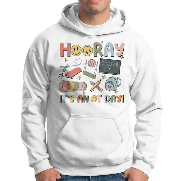 Hooray It’S An Ot Day Occupational Therapy Back To School Hoodie