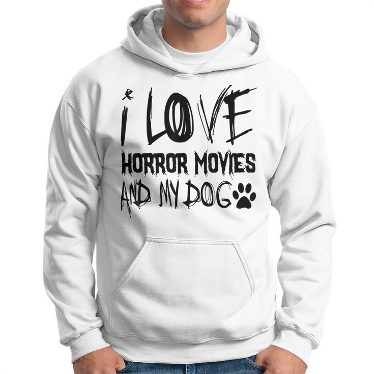 Horror Lover  I Love Horror Movies And My Dog Movies Hoodie
