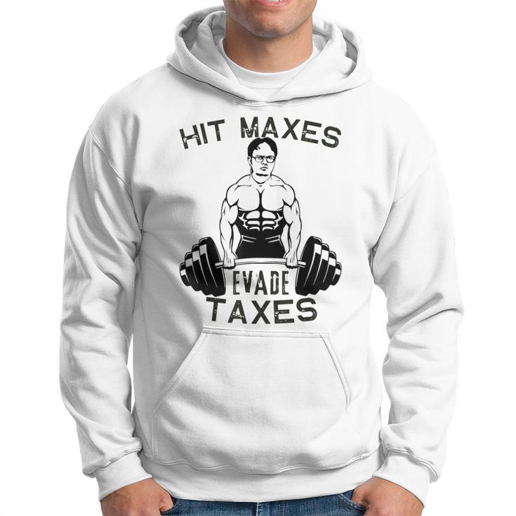 Humor Gym Weightlifting Hit Maxes Evade Taxes Workout Funny  Hoodie