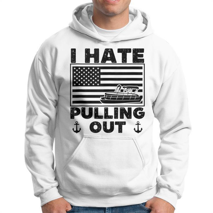 I Hate Pulling Out Boating Pontoon Boat Captain Funny Retro  Hoodie