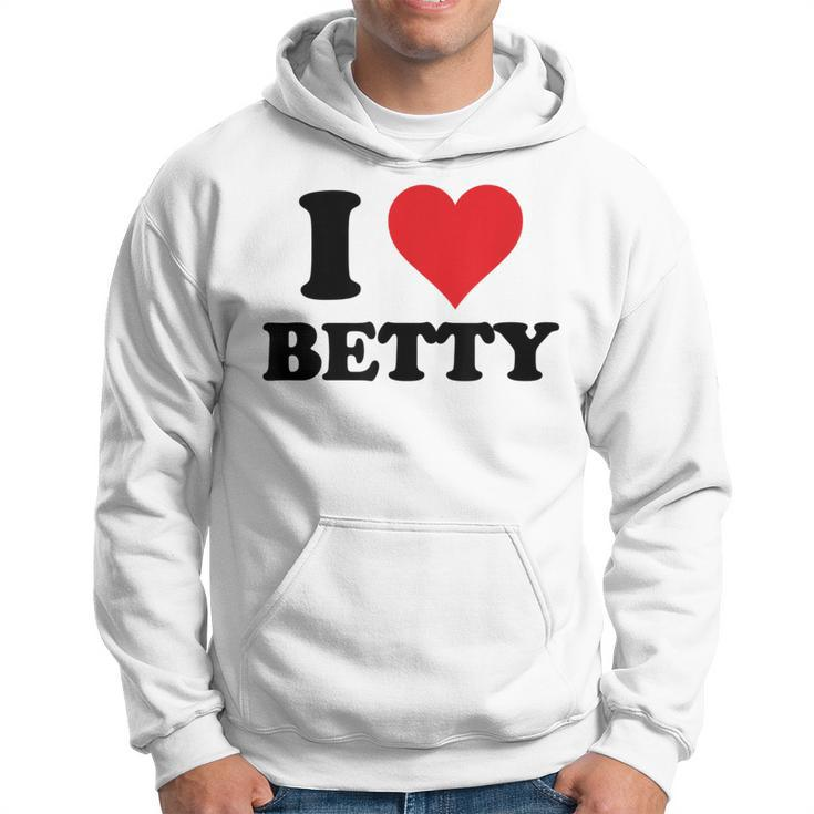I Heart Betty First Name I Love Personalized Stuff  Hoodie