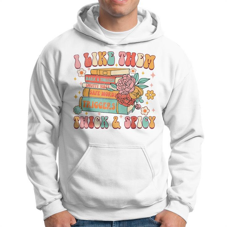 I Like Them Thick & Spicy Groovy Spicy Book Reader Romance Hoodie