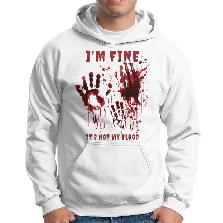 I'm Fine It's Not My Blood Stain Bloody Hand Blood Splatter Men's