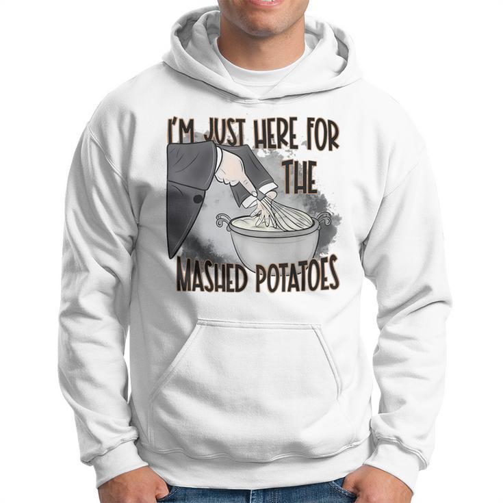 I'm Just Here For The Mashed Potatoes Cute Thanksgiving Food Hoodie