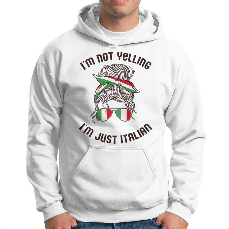 Im Not Yelling Im Just Italian Funny Italy Meme On Back Hoodie