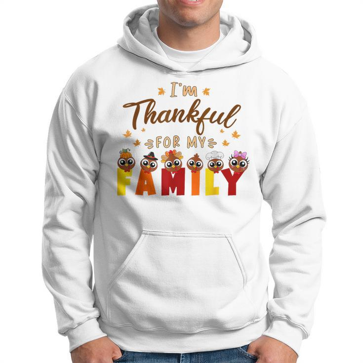I'm Thankful For My Family Thanksgiving Day Turkey Thankful Hoodie