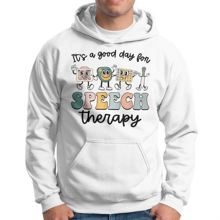 Its A Good Day For Speech Therapy Speech Pathologist Slp  Hoodie