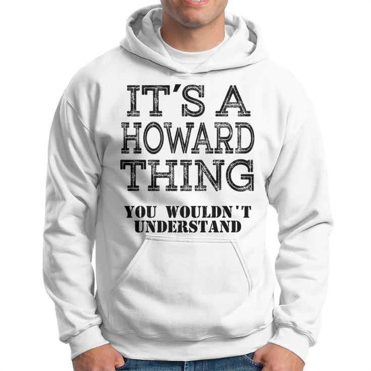 Its A Howard Thing You Wouldnt Understand Matching Family Hoodie