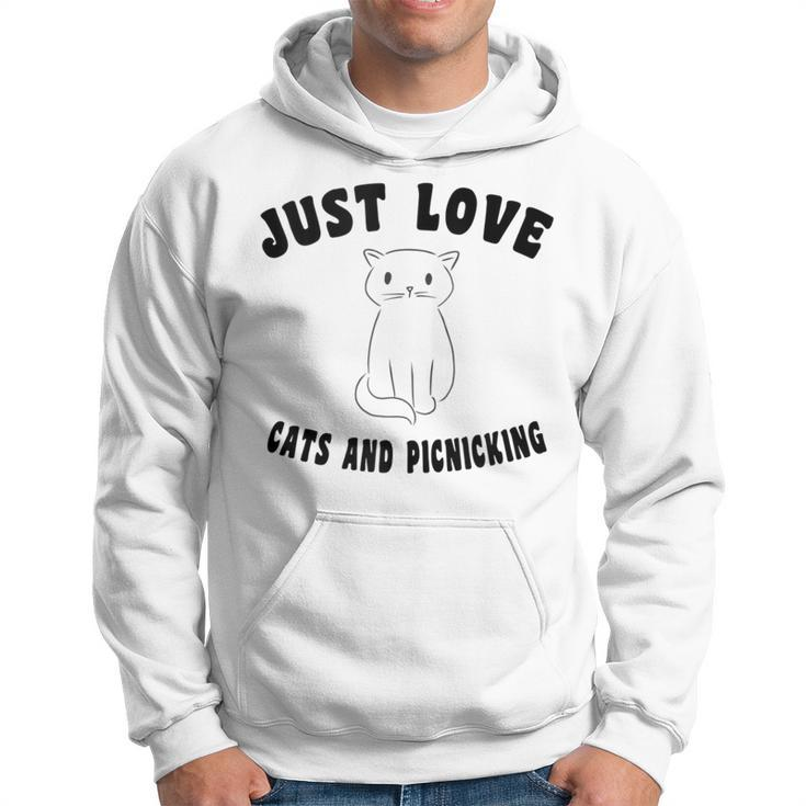 Just Love Cats And Picnicking Cat-Saying Hoodie