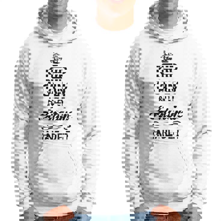 Keep Calm And Let Antoine Handle It Name Hoodie